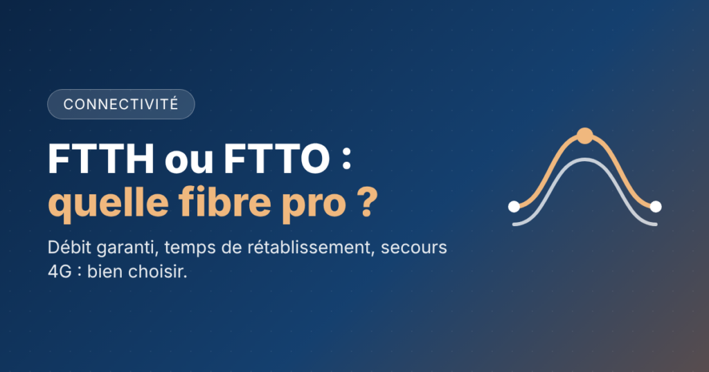 FTTH ou FTTO : choisir sa fibre professionnelle